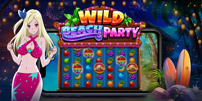 Cara Cerdas Raih Kemenangan Maksimal di Slot Wild Beach Party
